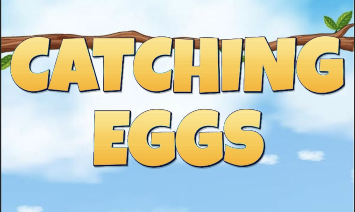 Catching Eggs